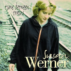 WERNER, SUSAN - TIME BETWEEN TRAINS