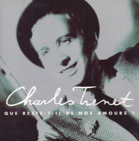 TRENET, CHARLES  - QUE RESTE-T-IL DE NOS AMOURS?