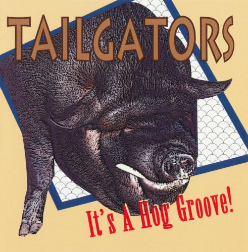 TAIL GATORS - ITS A HOG GROOVE!