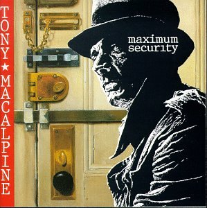 MACALPINE, TONY  - MAXIMUM SECURITY