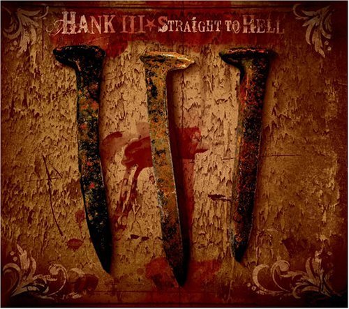 WILLIAMS III, HANK - STRAIGHT TO HELL