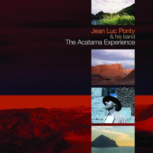 PONTY, JEAN LUC - THE ACATAMA EXPERIENCE