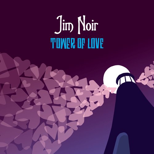 NOIR, JIM - TOWER OF LOVE