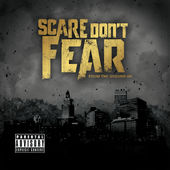 SCARE DON'T FEAR  - FROM THE GROUND UP