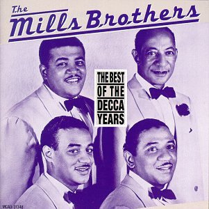 MILLS BROTHERS - BEST OF THE DECCA YEARS