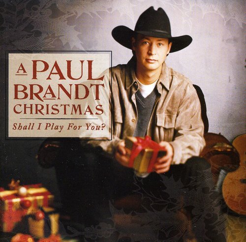 PAUL BRANDT - A PAUL BRANDT CHRISTMAS: SHALL I PLAY FOR YOU?