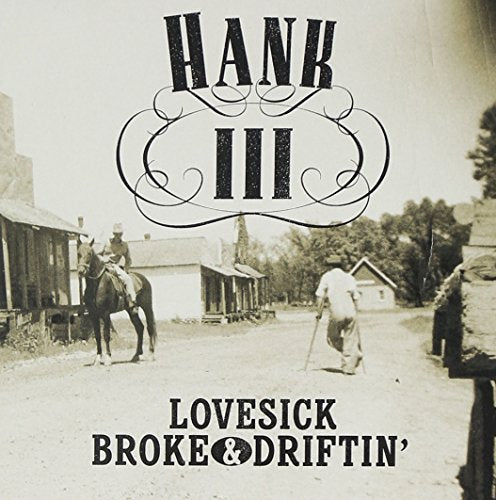 WILLIAMS III, HANK - LOVESICK, BROKE & DRIFTIN'