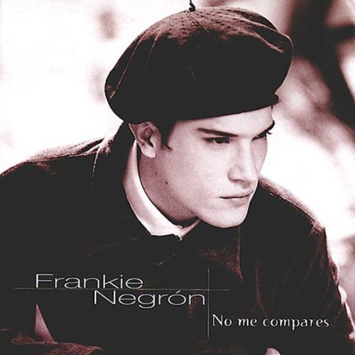 NEGRON, FRANKIE - NO ME COMPARES