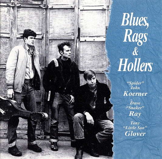KOERNER/RAY/GLOVER  - BLUES, RAGS & HOLLERS