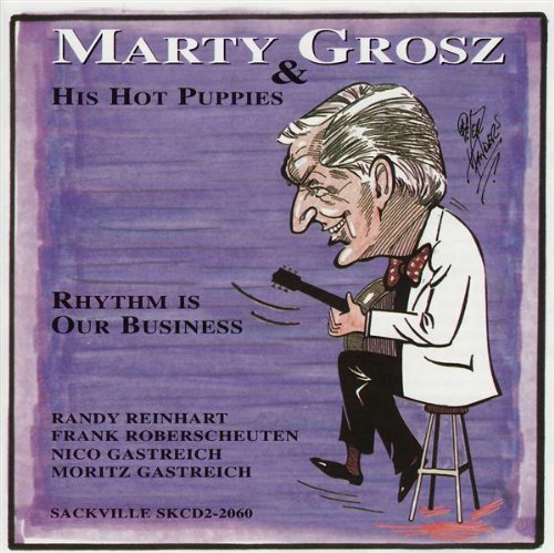 MARTY GROSZ - RHYTHM IS OUR BUSINESS