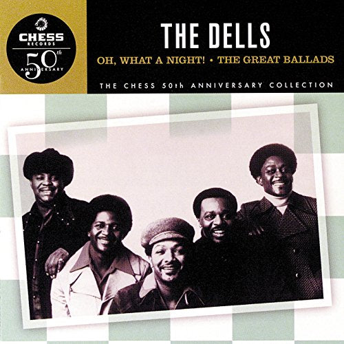 DELLS, THE - OH WHAT A NIGHT/THE GREAT