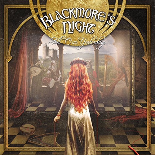 BLACKMORE'S NIGHT - ALL OUR YESTERDAYS