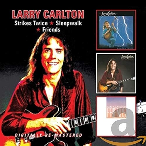 CARLTON, LARRY - STRIKES TWICE/SLEEPWALK/FRIENDS (REMASTE