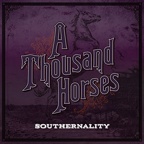 A THOUSAND HORSES - SOUTHERNALITY