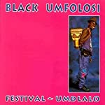 BLACK UMFOLOSI - FESTIVAL - UMDLALO