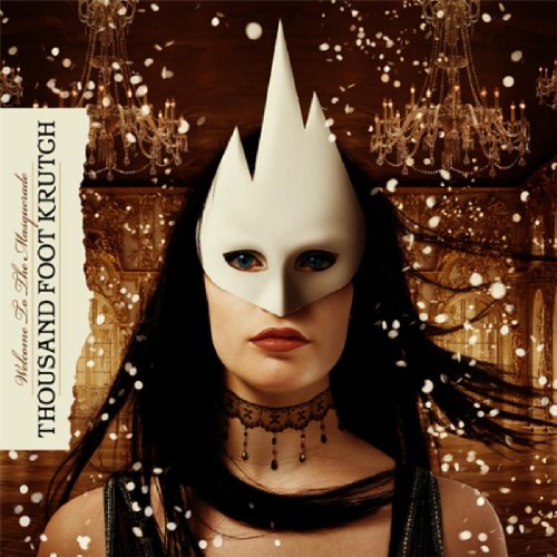 THOUSAND FOOT KRUTCH - WELCOME TO THE MASQUERADE