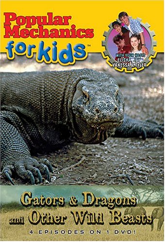 POPULAR MECHANICS FOR KIDS: GATORS AND DRAGONS AND OTHER WILD BEASTS [IMPORT]