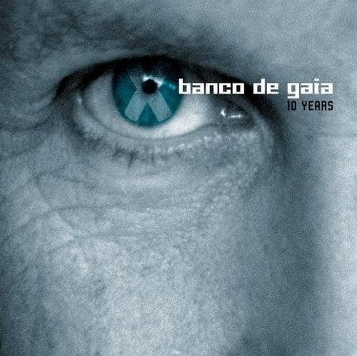 BANCO DE GAIA - 10 YEARS BEST OF