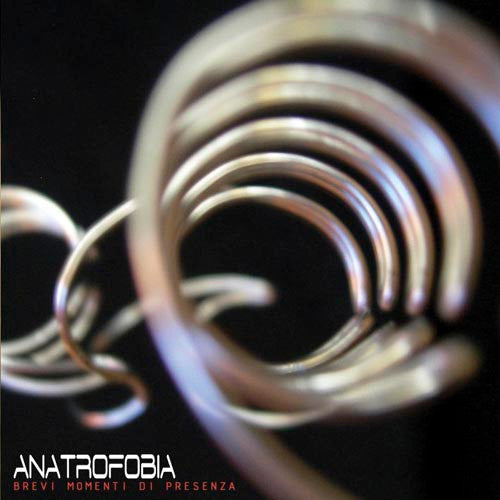 ANATROFOBIA  - BREVI MOMENTI DI PRESENZA