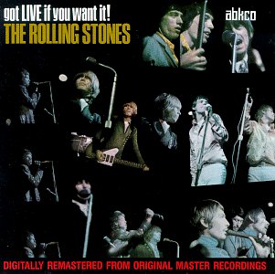 ROLLING STONES  - GOT LIVE IF YOU WANT IT!