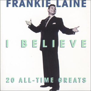 LAINE, FRANKIE  - I BELIEVE