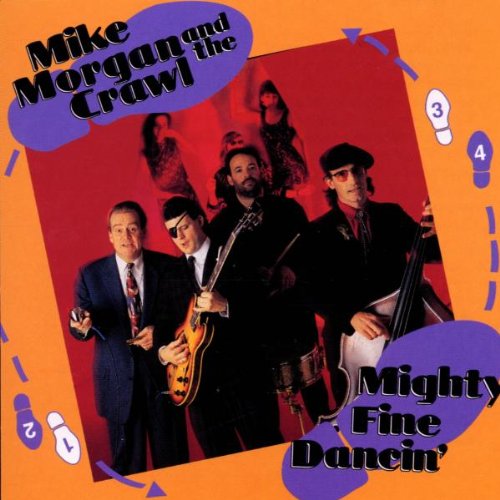 MORGAN, MIKE & THE CRAWL  - MIGHTY FINE DANCIN'