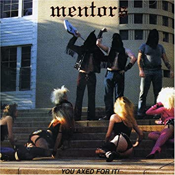 MENTORS  - YOU AXED FOR IT