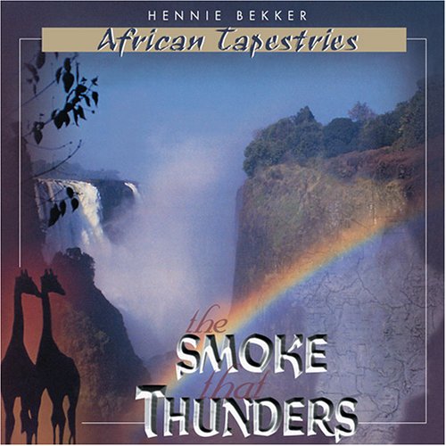 HENNIE BEKKER - AFRICAN TAPESTRIES (THE SMOKE THAT THUNDERS)