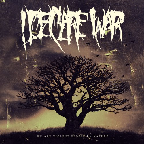 I DECLARE WAR - WE ARE VIOLENT PEOPLE BY NATURE