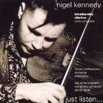 KENNEDY, NIGEL  - JUST LISTEN...