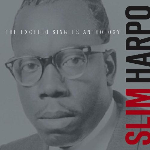 SLIM HARPO - EXCELLO SINGLES ANTHOLOGY