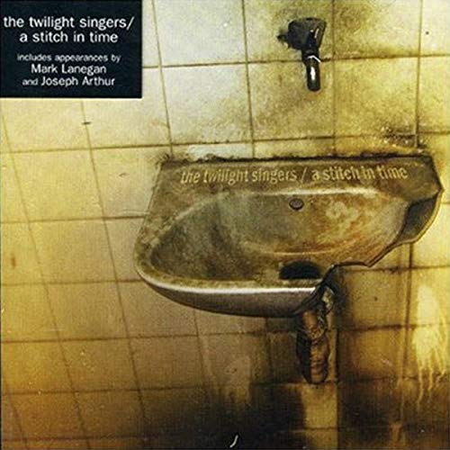 THE TWILIGHT SINGERS - STITCH IN TIME