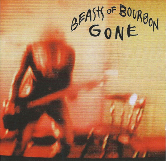 BEASTS OF BOURBON  - GONE