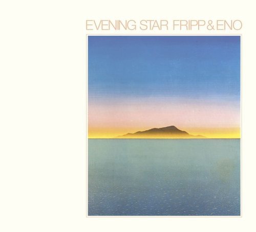 FRIPP, ROBERT & BRIAN ENO  - FRIPP & ENO - EVENING STAR