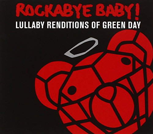 ROCKABYE BABY! - ROCKABYE BABY! LULLABY RENDITIONS OF GREEN DAY