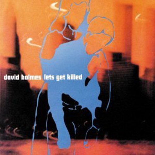 DAVID HOLMES - LET'S GET KILLED