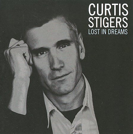 STIGERS, CURTIS  - LOST IN DREAMS