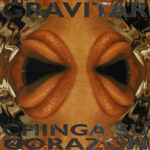 GRAVITAR  - CHINGA SU CORAZON