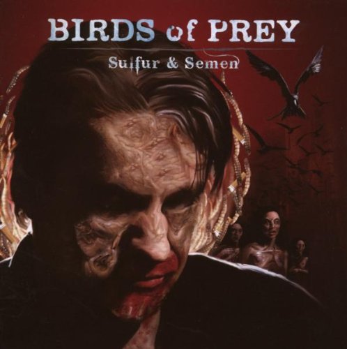 BIRDS OF PREY - SULFUR & SEMEN