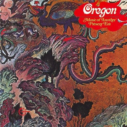 OREGON - MUSIC OF ANOTHER PRESENT ERA