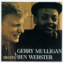 MULLIGAN, GERRY - GERRY MULLIGAN MEETS BEN WEBSTER