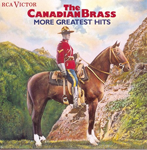 CANADIAN BRASS, THE - CANADIAN BRASS, MORE GREATEST HITS