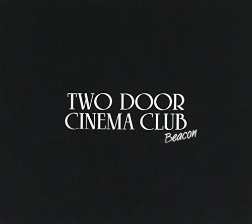 TWO DOOR CINEMA CLUB - BEACON (DELUXE)