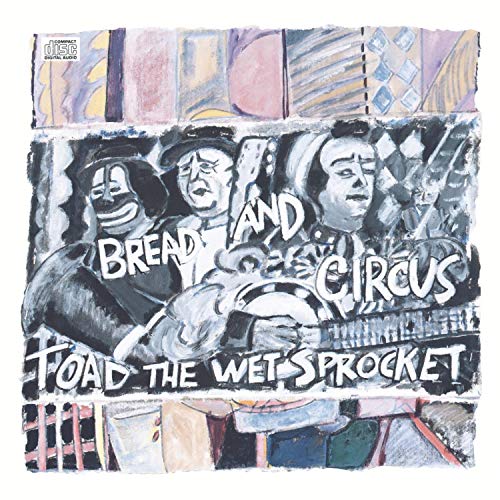 TOAD THE WET SPROCKET - BREAD & CIRCUS