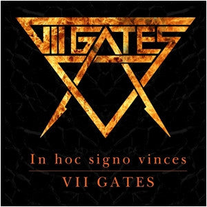 VII GATES  - IN HOC SIGNO VINCES