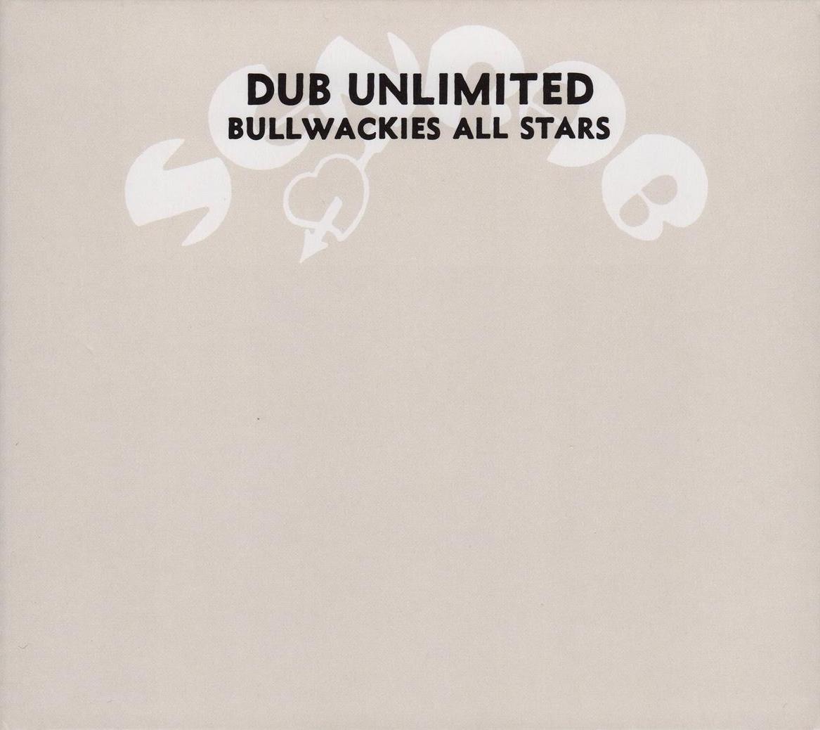 BULLWACKIES ALL STARS  - DUB UNLIMITED