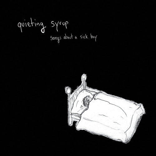 QUIETING SYRUP  - SONGS ABOUT A SICK BOY