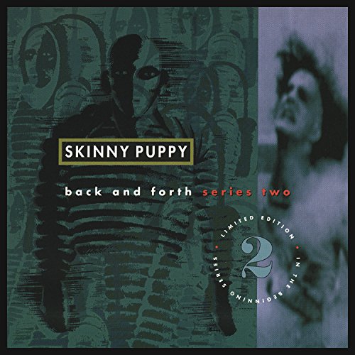 SKINNY PUPPY - V2 BACK AND FORTH SERIES