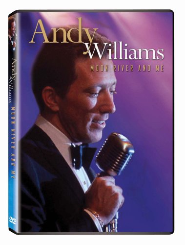 ANDY WILLIAMS: MOON RIVER AND ME