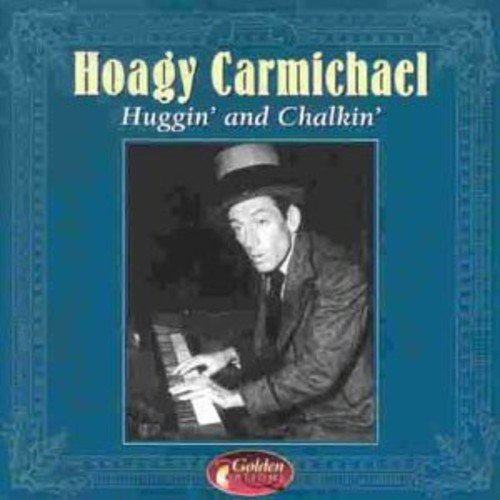 CHARMICHAEL, HOAGY - HUGGIN' & CHALKIN'